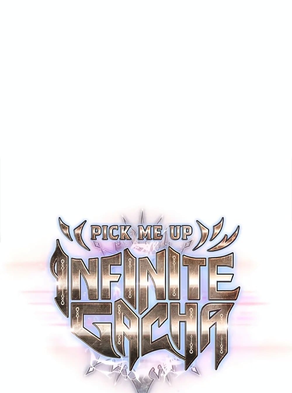 Pick Me Up, Infinite Gacha-117